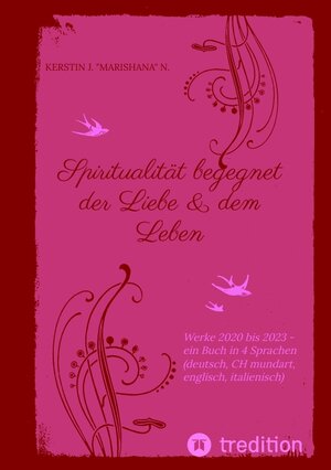 Buchcover Spiritualität begegnet der Liebe & dem Leben | Kerstin J. "Marishana" N. | EAN 9783384255716 | ISBN 3-384-25571-2 | ISBN 978-3-384-25571-6