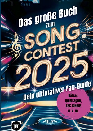 Buchcover Das große Buch zum Song Contest 2025 | Corinna Theresa Höllering | EAN 9783384512147 | ISBN 3-384-51214-6 | ISBN 978-3-384-51214-7
