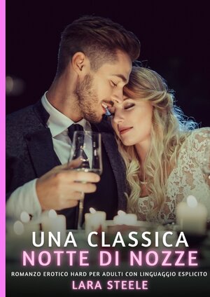 Buchcover Una Classica Notte di Nozze | Lara Steele | EAN 9783384624963 | ISBN 3-384-62496-3 | ISBN 978-3-384-62496-3