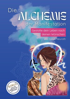 Buchcover Die Alchemie der Manifestation | Sonja Neuroth | EAN 9783384709295 | ISBN 3-384-70929-2 | ISBN 978-3-384-70929-5