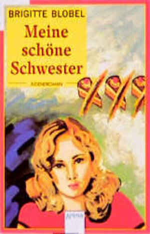 Buchcover Meine schöne Schwester | Brigitte Blobel | EAN 9783401016962 | ISBN 3-401-01696-2 | ISBN 978-3-401-01696-2