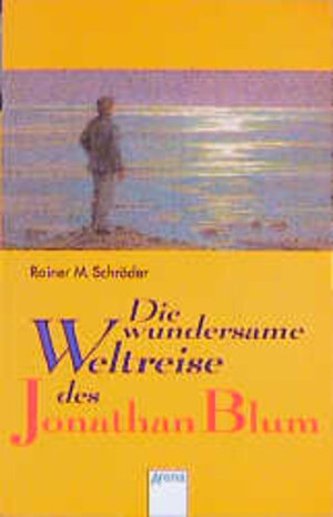 Buchcover Die wundersame Weltreise des Jonathan Blum | Rainer M Schröder | EAN 9783401019345 | ISBN 3-401-01934-1 | ISBN 978-3-401-01934-5