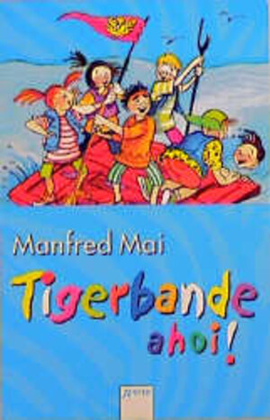 Buchcover Tigerbande ahoi! | Manfred Mai | EAN 9783401021119 | ISBN 3-401-02111-7 | ISBN 978-3-401-02111-9
