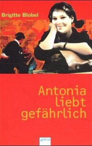 Buchcover Antonia liebt gefährlich | Brigitte Blobel | EAN 9783401021515 | ISBN 3-401-02151-6 | ISBN 978-3-401-02151-5