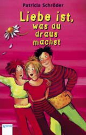 Buchcover Liebe ist, was du draus machst | Patricia Schröder | EAN 9783401022673 | ISBN 3-401-02267-9 | ISBN 978-3-401-02267-3