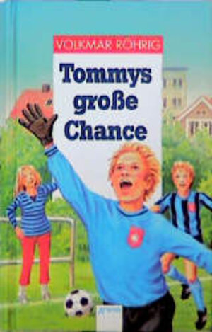 Buchcover Tommys grosse Chance | Volkmar Röhrig | EAN 9783401047300 | ISBN 3-401-04730-2 | ISBN 978-3-401-04730-0
