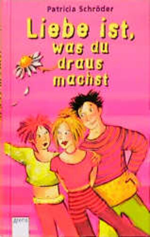 Buchcover Liebe ist, was du daraus machst | Patricia Schröder | EAN 9783401048604 | ISBN 3-401-04860-0 | ISBN 978-3-401-04860-4