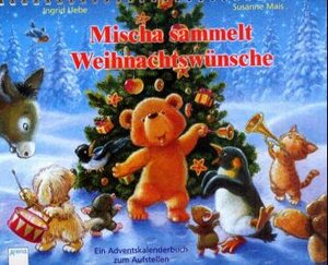 Adventskalender, Mischa sammelt Weihnachtswünsche: Eine Adventskalendergeschichte. Ein Adventskalenderbuch zum Aufstellen