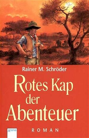 Buchcover Rotes Kap der Abenteuer | Rainer M Schröder | EAN 9783401055657 | ISBN 3-401-05565-8 | ISBN 978-3-401-05565-7