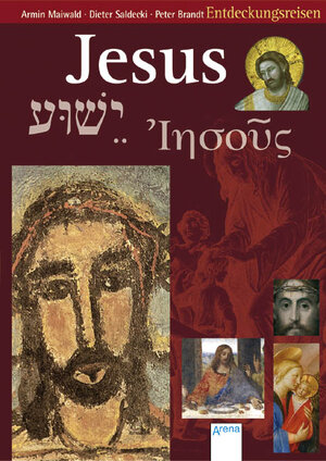 Buchcover Jesus - Jeschua - Iesous | Armin Maiwald | EAN 9783401059488 | ISBN 3-401-05948-3 | ISBN 978-3-401-05948-8