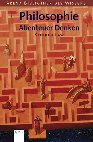 Buchcover Philosophie - Abenteuer Denken | Stephen Law | EAN 9783401061788 | ISBN 3-401-06178-X | ISBN 978-3-401-06178-8