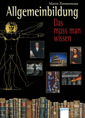 Buchcover Allgemeinbildung - Das muss man wissen | Martin Zimmermann | EAN 9783401062006 | ISBN 3-401-06200-X | ISBN 978-3-401-06200-6