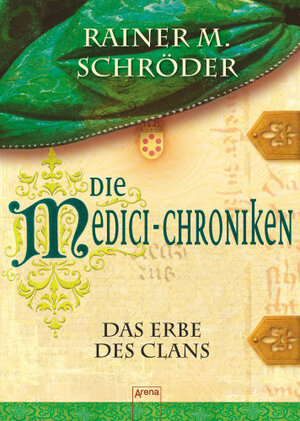 Buchcover Die Medici-Chroniken - Das Erbe des Clans | Rainer M. Schröder | EAN 9783401062013 | ISBN 3-401-06201-8 | ISBN 978-3-401-06201-3