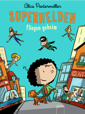 Buchcover Superhelden fliegen geheim | Alice Pantermüller | EAN 9783401068251 | ISBN 3-401-06825-3 | ISBN 978-3-401-06825-1