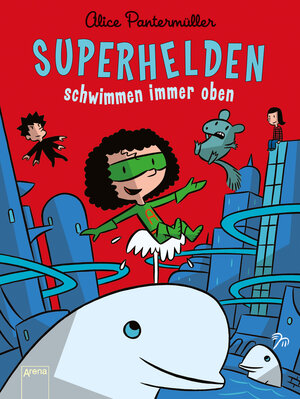 Buchcover Superhelden schwimmen immer oben | Alice Pantermüller | EAN 9783401069364 | ISBN 3-401-06936-5 | ISBN 978-3-401-06936-4