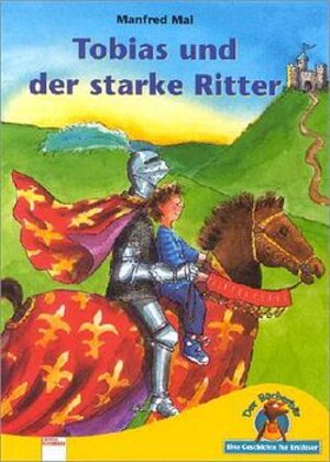 Buchcover Tobias und der starke Ritter | Manfred Mai | EAN 9783401075822 | ISBN 3-401-07582-9 | ISBN 978-3-401-07582-2