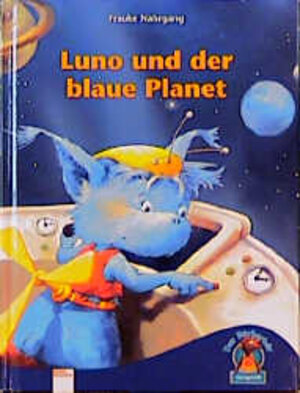 Buchcover Luno und der blaue Planet | Frauke Nahrgang | EAN 9783401078397 | ISBN 3-401-07839-9 | ISBN 978-3-401-07839-7