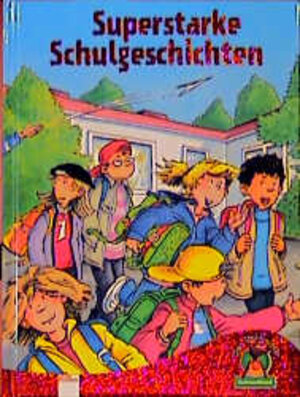 Buchcover Superstarke Schulgeschichten  | EAN 9783401079769 | ISBN 3-401-07976-X | ISBN 978-3-401-07976-9