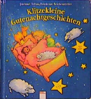Buchcover Klitzekleine Gutenachtgeschichten | Friederun Reichenstetter | EAN 9783401080987 | ISBN 3-401-08098-9 | ISBN 978-3-401-08098-7