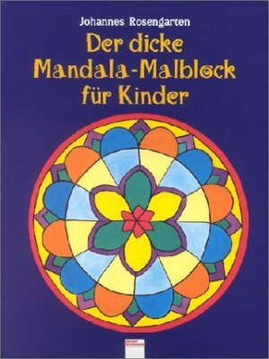 Buchcover Der dicke Mandala-Malblock für Kinder | Johannes Rosengarten | EAN 9783401083377 | ISBN 3-401-08337-6 | ISBN 978-3-401-08337-7