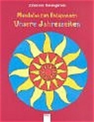 Buchcover Mandalas zum Entspannen: Unsere Jahreszeiten | Johannes Rosengarten | EAN 9783401084992 | ISBN 3-401-08499-2 | ISBN 978-3-401-08499-2