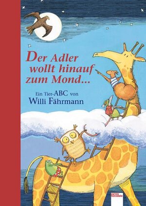 Buchcover Der Adler wollt hinauf zum Mond... | Willi Fährmann | EAN 9783401088488 | ISBN 3-401-08848-3 | ISBN 978-3-401-08848-8