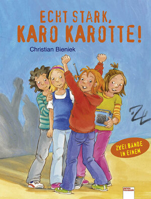 Buchcover Echt stark, Karo Karotte! | Christian Bieniek | EAN 9783401091587 | ISBN 3-401-09158-1 | ISBN 978-3-401-09158-7