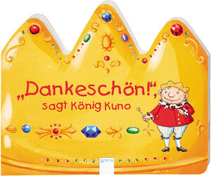 Buchcover "Dankeschön!", sagt König Kuno | Sandra Grimm | EAN 9783401092447 | ISBN 3-401-09244-8 | ISBN 978-3-401-09244-7