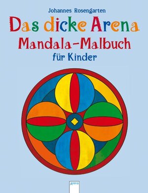 Buchcover Das dicke Arena Mandala-Malbuch für Kinder | Johannes Rosengarten | EAN 9783401095097 | ISBN 3-401-09509-9 | ISBN 978-3-401-09509-7