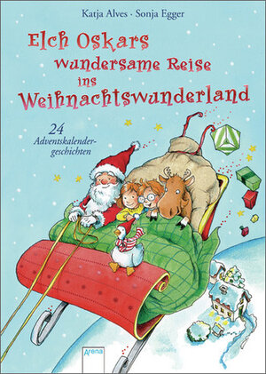Buchcover Elch Oskars wundersame Reise ins Weihnachtswunderland | Katja Alves | EAN 9783401099347 | ISBN 3-401-09934-5 | ISBN 978-3-401-09934-7