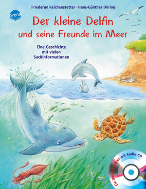 Buchcover Der kleine Delfin und seine Freunde im Meer | Friederun Reichenstetter | EAN 9783401099712 | ISBN 3-401-09971-X | ISBN 978-3-401-09971-2