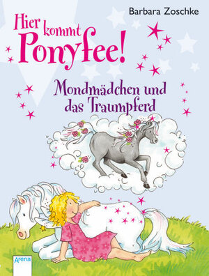 Buchcover Hier kommt Ponyfee! Mondmädchen und das Traumpferd | Barbara Zoschke | EAN 9783401454207 | ISBN 3-401-45420-X | ISBN 978-3-401-45420-7
