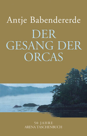 Buchcover Der Gesang der Orcas | Antje Babendererde | EAN 9783401500324 | ISBN 3-401-50032-5 | ISBN 978-3-401-50032-4