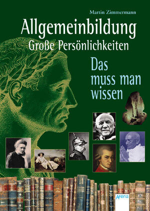 Buchcover Allgemeinbildung - Große Persönlichkeiten | Martin Zimmermann | EAN 9783401500508 | ISBN 3-401-50050-3 | ISBN 978-3-401-50050-8