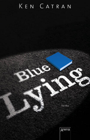 Buchcover Blue Lying | Ken Catran | EAN 9783401500553 | ISBN 3-401-50055-4 | ISBN 978-3-401-50055-3