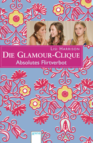 Buchcover Absolutes Flirtverbot | Lisi Harrison | EAN 9783401504346 | ISBN 3-401-50434-7 | ISBN 978-3-401-50434-6