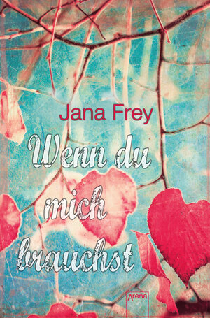 Buchcover Wenn du mich brauchst | Jana Frey | EAN 9783401504629 | ISBN 3-401-50462-2 | ISBN 978-3-401-50462-9