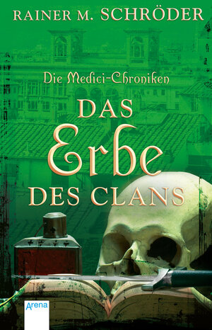 Buchcover Die Medici-Chroniken (3). Das Erbe des Clans | Rainer M. Schröder | EAN 9783401506203 | ISBN 3-401-50620-X | ISBN 978-3-401-50620-3