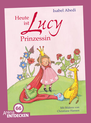 Buchcover Heute ist Lucy Prinzessin | Isabel Abedi | EAN 9783401507002 | ISBN 3-401-50700-1 | ISBN 978-3-401-50700-2