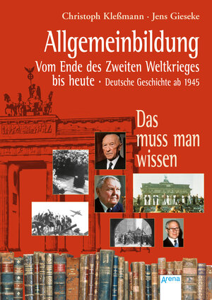 Buchcover Allgemeinbildung. Vom Ende des Zweiten Weltkriegs bis heute | Christoph Kleßmann | EAN 9783401508603 | ISBN 3-401-50860-1 | ISBN 978-3-401-50860-3