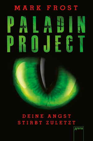 Buchcover Paladin Project (3). Deine Angst stirbt zuletzt | Mark Frost | EAN 9783401509570 | ISBN 3-401-50957-8 | ISBN 978-3-401-50957-0