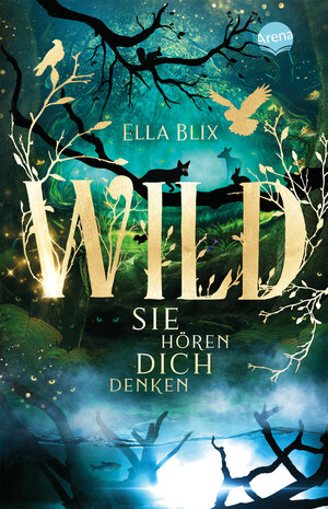 Buchcover Wild. Sie hören dich denken | Ella Blix | EAN 9783401512549 | ISBN 3-401-51254-4 | ISBN 978-3-401-51254-9
