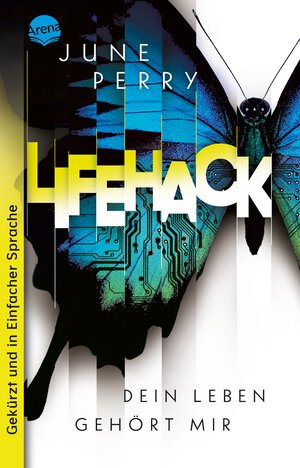 Buchcover LifeHack. Dein Leben gehört mir | June Perry | EAN 9783401512969 | ISBN 3-401-51296-X | ISBN 978-3-401-51296-9