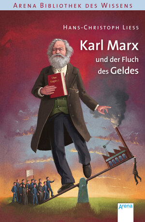 Buchcover Karl Marx und der Fluch des Geldes | Hans-Christoph Liess | EAN 9783401603773 | ISBN 3-401-60377-9 | ISBN 978-3-401-60377-3