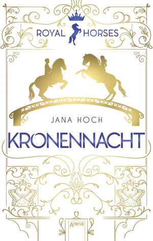 Buchcover Royal Horses (3). Kronennacht | Jana Hoch | EAN 9783401605319 | ISBN 3-401-60531-3 | ISBN 978-3-401-60531-9