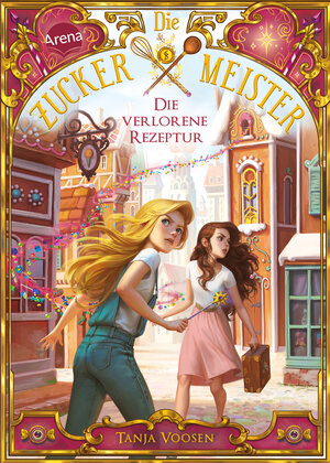 Buchcover Die Zuckermeister (2). Die verlorene Rezeptur | Tanja Voosen | EAN 9783401605340 | ISBN 3-401-60534-8 | ISBN 978-3-401-60534-0