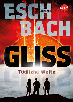 Buchcover Gliss. Tödliche Weite | Andreas Eschbach | EAN 9783401605814 | ISBN 3-401-60581-X | ISBN 978-3-401-60581-4