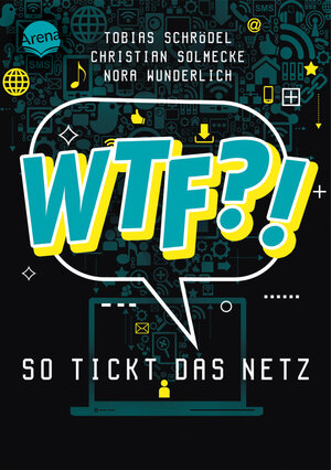 Buchcover WTF?! So tickt das Netz | Tobias Schrödel | EAN 9783401606002 | ISBN 3-401-60600-X | ISBN 978-3-401-60600-2
