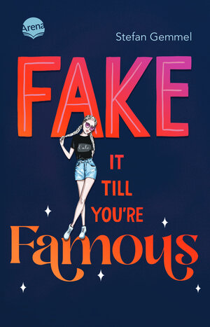 Buchcover Fake it till you're famous | Stefan Gemmel | EAN 9783401606149 | ISBN 3-401-60614-X | ISBN 978-3-401-60614-9