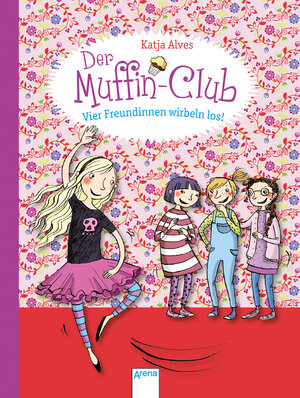Buchcover Vier Freundinnen wirbeln los! | Katja Alves | EAN 9783401701301 | ISBN 3-401-70130-4 | ISBN 978-3-401-70130-1